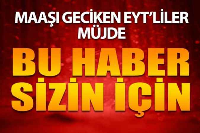 Maaşı Geciken EYT'liye Avans Müjdesi