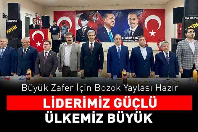 AK Parti Yozgat Milletvekili Abdulkadir Akgül: Büyük zafer için Bozok Yaylası hazır..