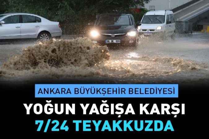 Türkiye’nin En Yoğun Yağışına Karşı Ankara Büyükşehir Teyakkuzdaydı