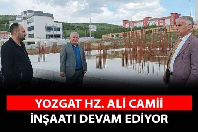 Yozgat'ta Camii inşaatı devam ediyor