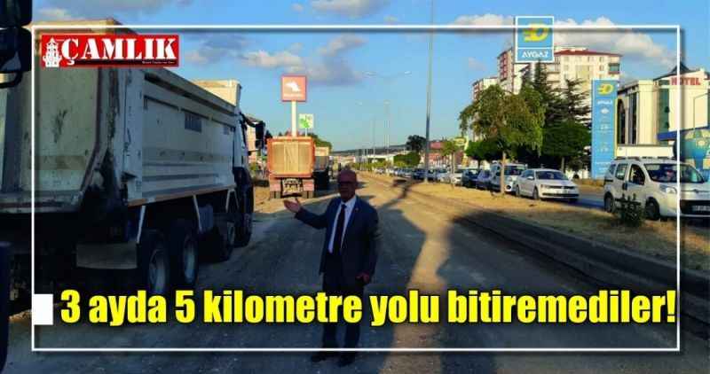 3 ayda 5 kilometre yolu bitiremediler!