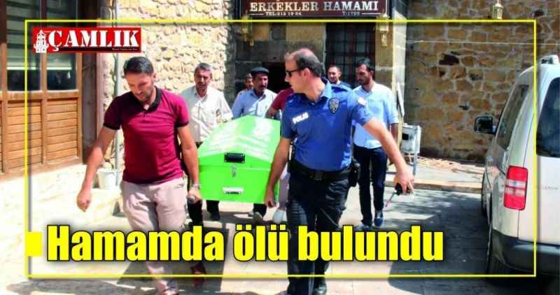 Hamamda ölü bulundu