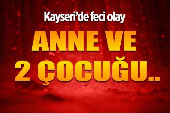 Kayseri'de Çocuğunu kurtarmak isteyen anne kucağındaki çocuğu ile 13. kattan düştü: 3 ölü