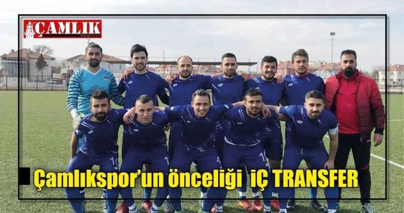 Çamlıkspor'un önceliği  iÇ TRANSFER