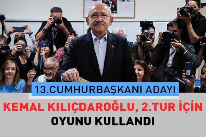 13. Cumhurbaşkanı Adayı Kemal Kılıçdaroğlu, Oyunu Kullandı