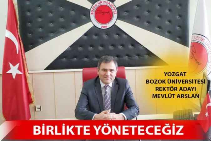 Yozgat Bozok Üniversitesi Rektör Adayı Prof. Dr. Mevlüt Arslan, “Doğru Adımlarla Doğru Kararlar Alacağım”