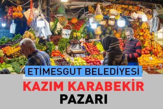Ankara Etimesgut Kazım Karabekir, semt pazarı güncel fiyatları