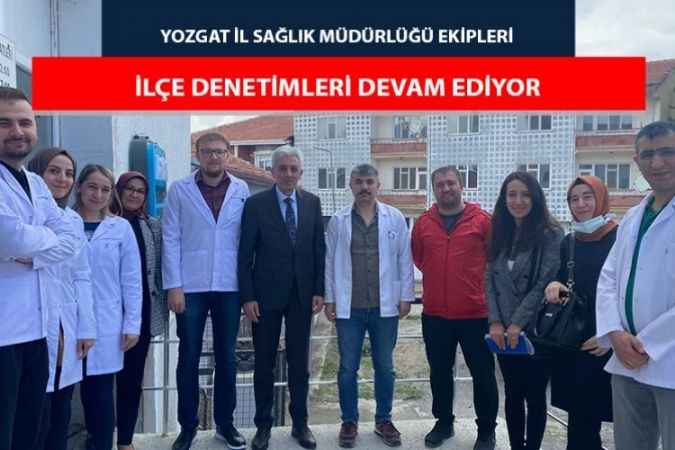 İlçe denetimlerine devam ediyorlar