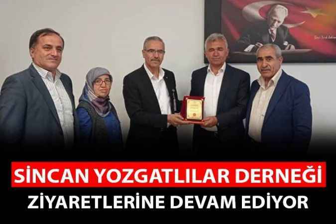Sincan Yozgatlılar Derneği ziyaretlerine devam ediyor