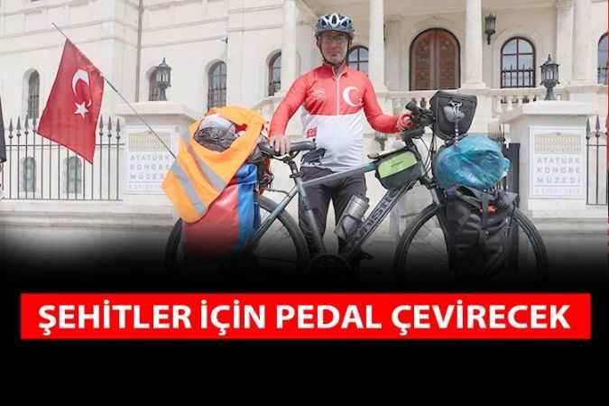 Şehitler için bin 200 kilometre pedal çevirecek