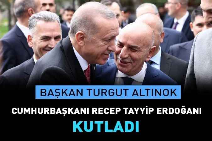 Keçiören Belediye Başkanı Turgut Altınok, Cumhurbaşkanı Recep Tayyip Erdoğan’ı Tebrik Etti