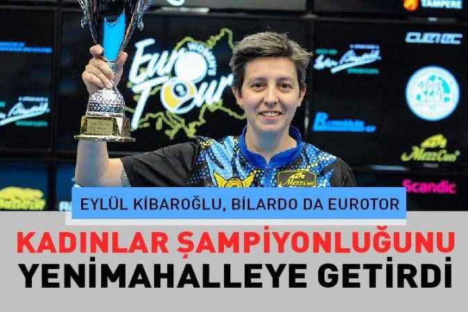 Yenimahalle’nin Gururu Eylül Kibaroğlu, Bilardo da Eurotor Kadınlar Şampiyonu Oldu