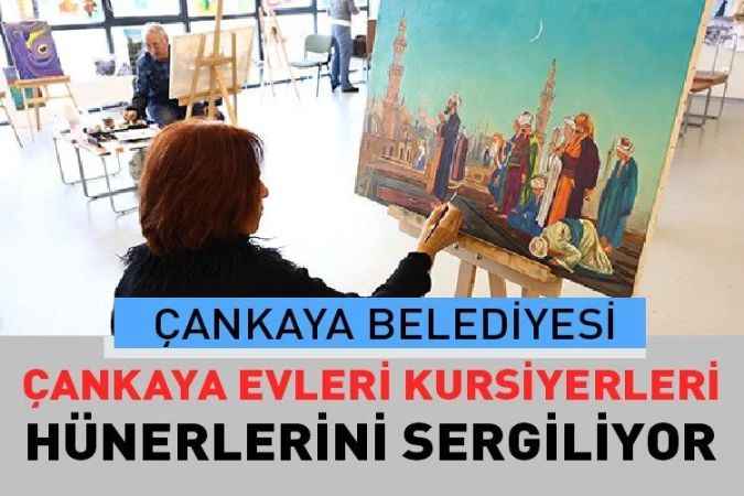 Çankaya Belediyesi Çankaya Evlerinde Sergi Heyecanı
