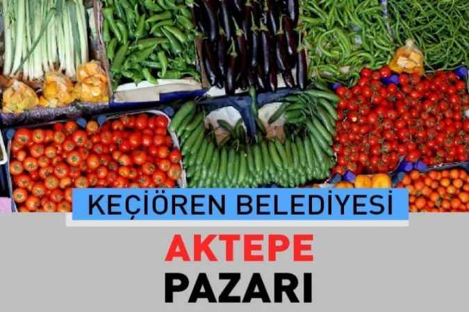 Ankara Keçiören Aktepe, semt pazarı güncel fiyatları