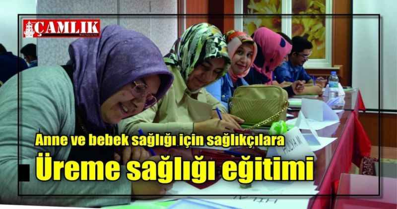 Anne ve bebek sağlığı için sağlıkçılara  Üreme sağlığı eğitimi