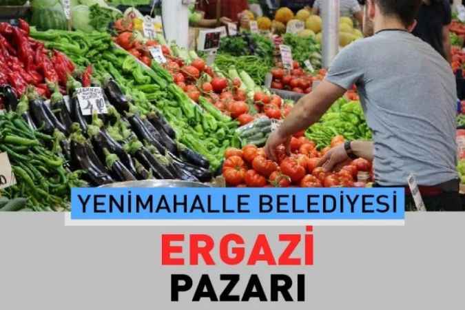 Ankara Yenimahalle Ergazi, semt pazarı güncel fiyatları