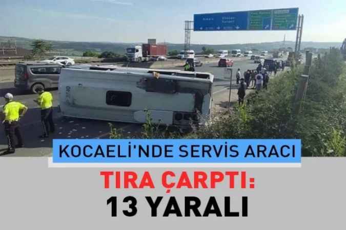 Kocaeli'nde   Servis Aracı Tıra Çarptı: 13 İşçi Yaralı