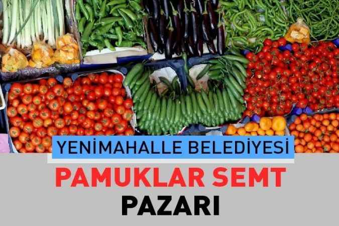 Ankara Yenimahalle Pamuklar, semt pazarı güncel fiyatları