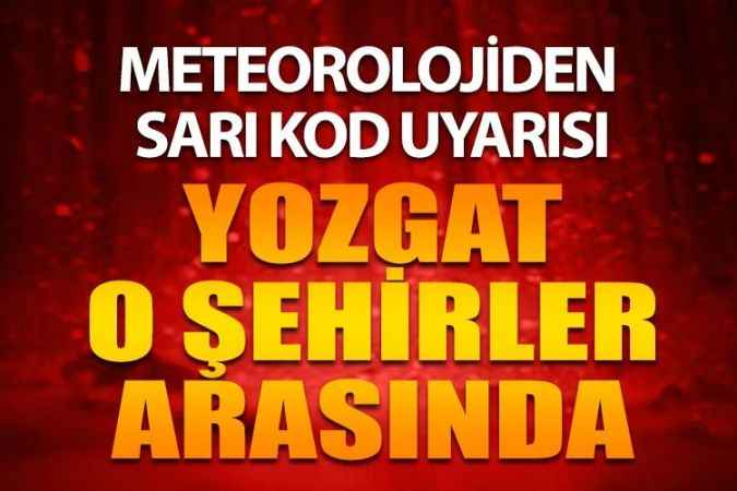 Meteoroloji'den 12 İl İçin Sarı Kodlu Uyarı