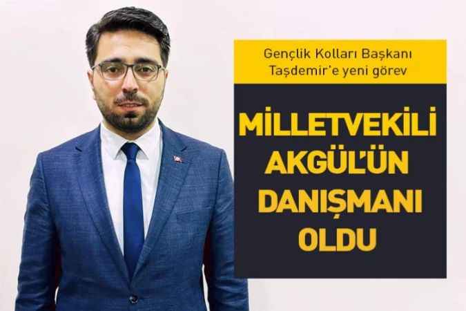 AK Parti Yozgat Gençlik Kolları Başkanı Yaşar Taşdemir, Milletvekili Abdulkadir Akgül'ün danışmanı oldu
