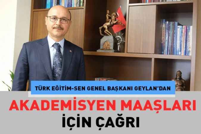 Türk Eğitim-Sen Genel Başkanı Talip Geylan, hükümetten beklentimiz, akademik kadronun ücretlerinde iyileştirme yapmasıdır.