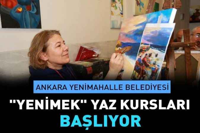 Yenimahalle'de “YENİMEK” Yaz Kurs Kayıtları Başladı