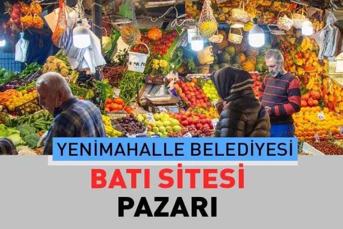Ankara Yenimahalle Batı Sitesi, semt pazarı güncel fiyatları