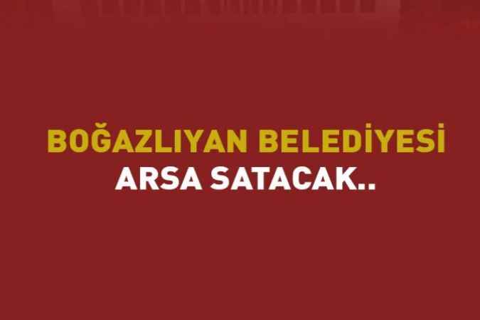 Boğazlıyan Belediyesi ihale ile arsa satacak