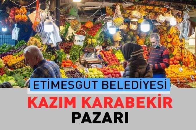 Ankara Etimesgut Kazım Karabekir, semt pazarı güncel fiyatları