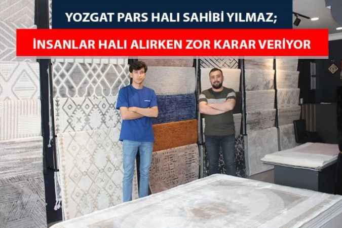 Yozgat Pars Halı Sahibi Emre Can Yılmaz; Pars Halı olarak işimize önem veriyoruz