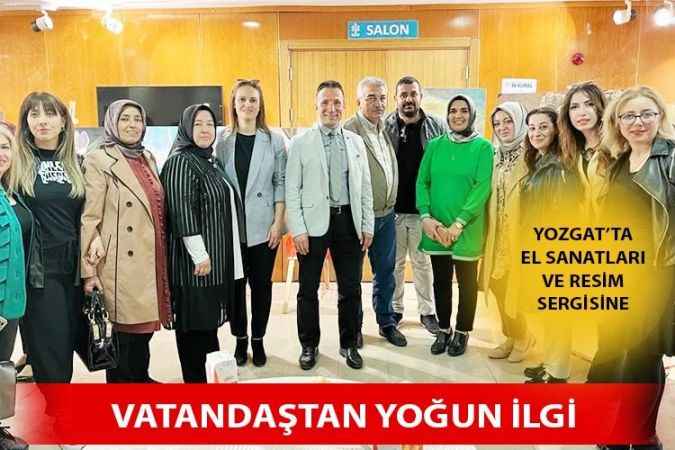Yozgat Halk Eğitimi Merkezi Müdürlüğü El Sanatları Ve Resim Sergisini Vatandaşın Beğenisine Sundu