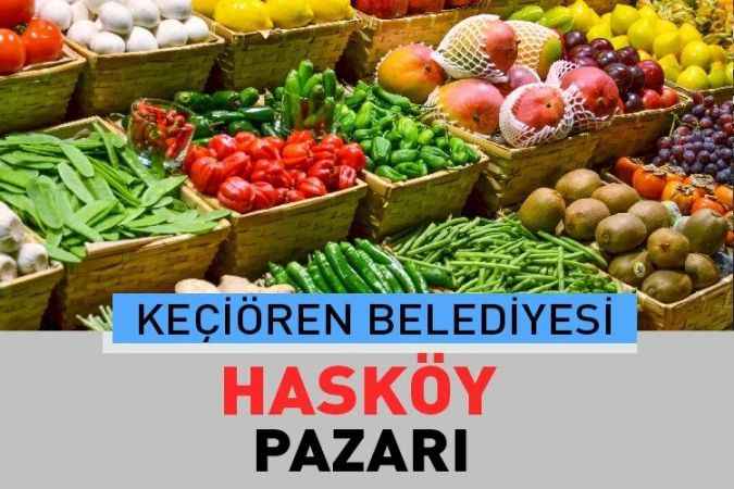 Ankara Keçiören Hasköy, semt pazarı güncel fiyatları