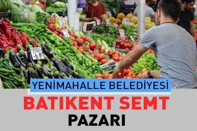 Ankara Yenimahalle Batıkent, semt pazarı güncel fiyatları