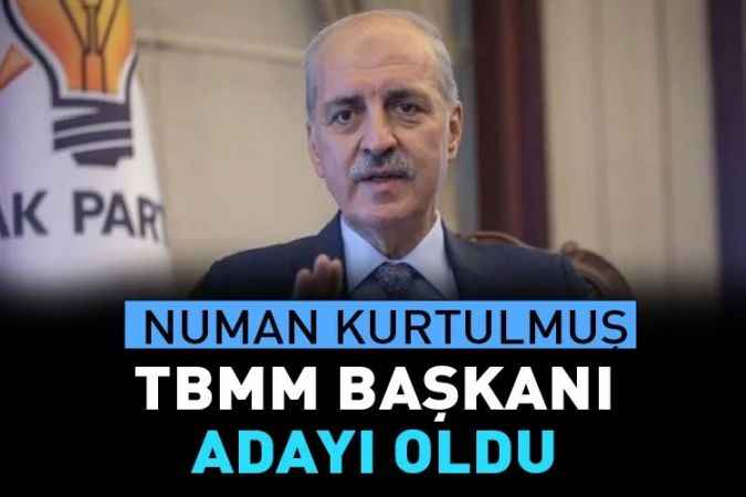 AK Partili Numan Kurtulmuş, TBMM Başkanı adayı oldu