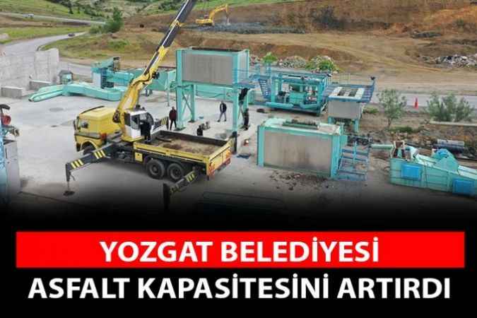 Yozgat Belediyesi hazırlıkları tamamladı! Bu yıl asfalt yılı olacak