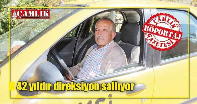 42 yıldır direksiyon sallıyor