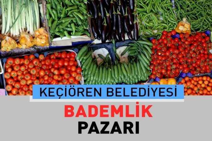 Ankara Keçiören Bademlik, semt pazarı güncel fiyatları