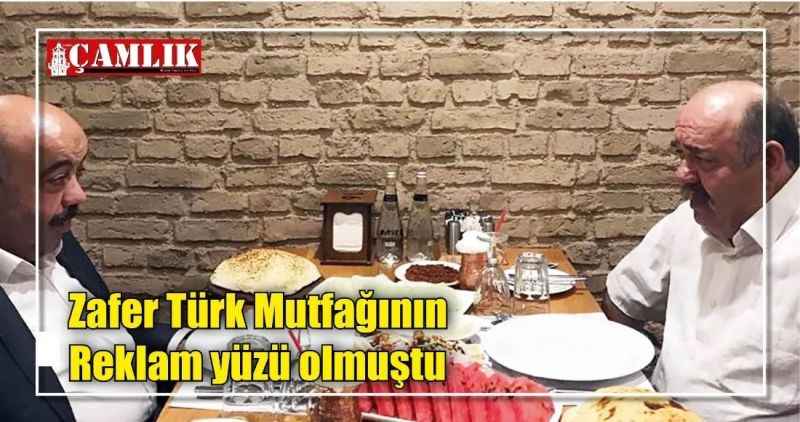 Zafer Türk Mutfağının Reklam yüzü olmuştu