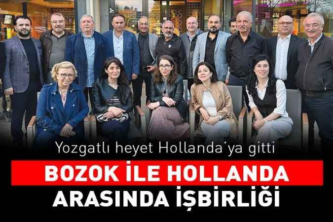 Yozgat Bozok Üniversitesi heyeti Hollanda’ya gitti