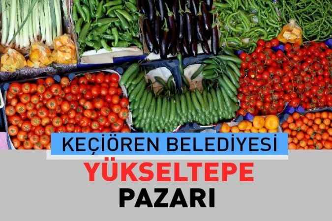 Ankara Keçiören Yükseltepe, semt pazarı güncel fiyatları