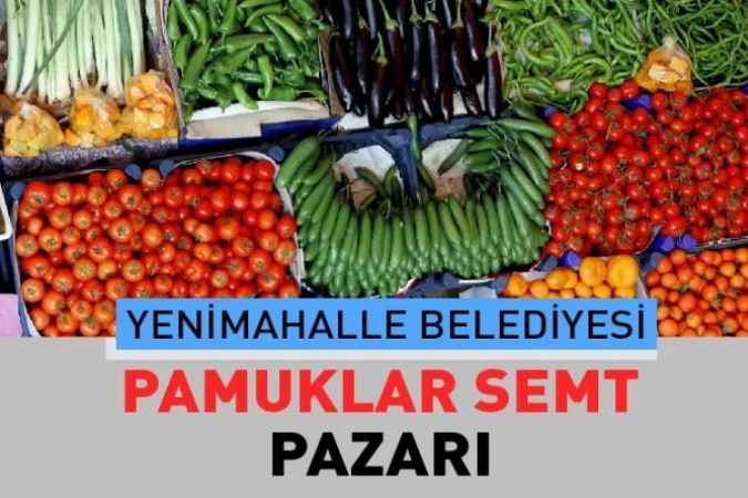 Ankara Yenimahalle Pamuklar, semt pazarı güncel fiyatları