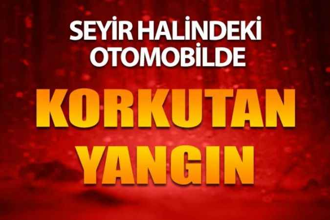Çorum’da Seyir Halinde İlerleyen Otomobilde Korkutan Yangın