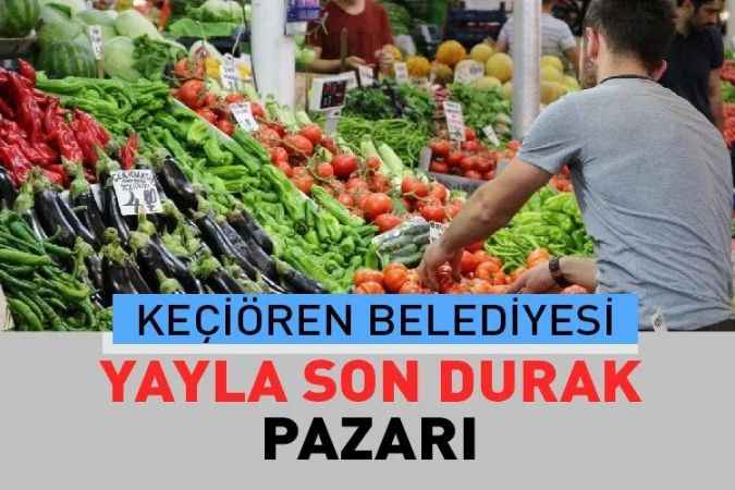 Ankara Keçiören Yayla, semt pazarı güncel fiyatları