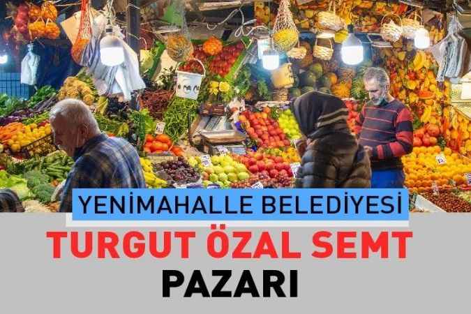 Ankara Yenimahalle Turgut Özal, semt pazarı güncel fiyatları
