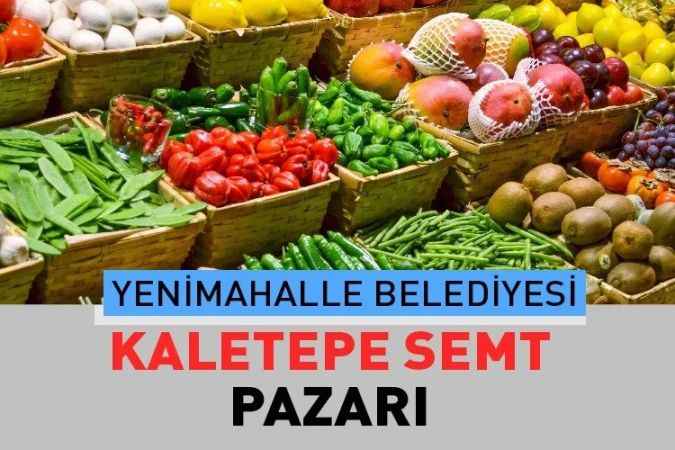 Ankara Yenimahalle Kaletepe, semt pazarı güncel fiyatları