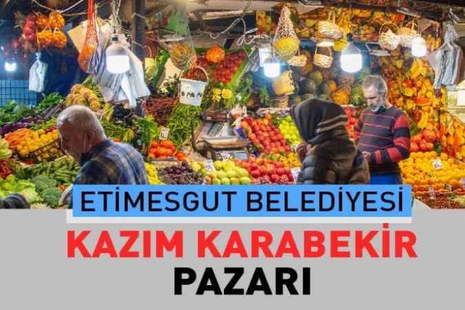 Ankara Etimesgut Kazım Karabekir, semt pazarı güncel fiyatları