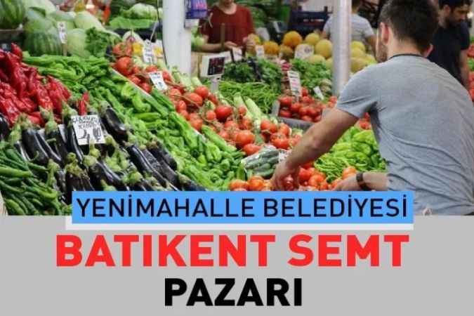 Ankara Yenimahalle Batıkent, semt pazarı güncel fiyatları
