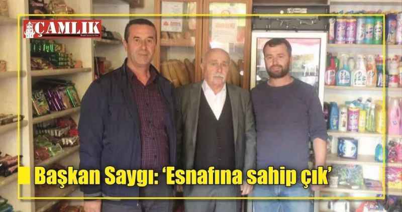 Başkan Saygı;'Esnafına sahip çık'