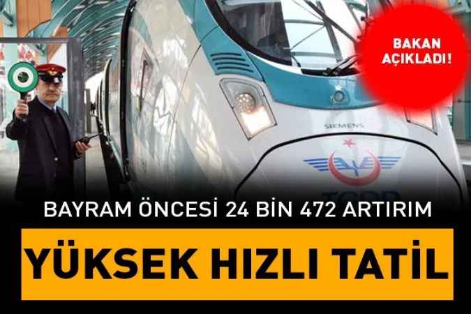 Yüksek Hızlı Trene tatil düzenlemesi. Ulaştırma ve Altyapı Bakanı Uraloğlu açıkladı, bayram öncesi acele edin.