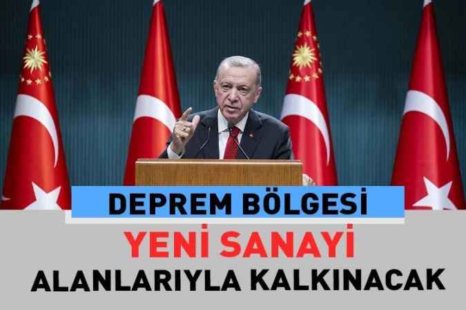 Cumhurbaşkanı Recep Tayyip Erdoğan deprem bölgesindeki 11 yeni sanayi alanıyla ilişkili ayrıntılar belli oldu.